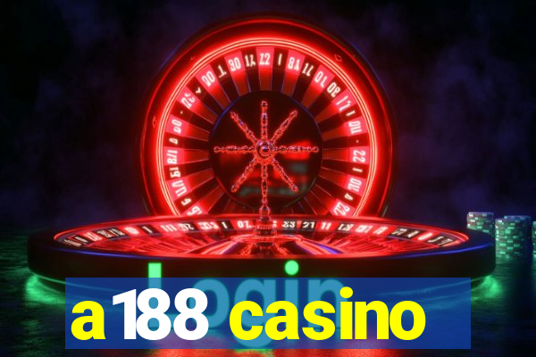 a188 casino